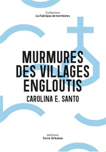 Murmures des villages engloutis : de Nauzenac à Ubaye