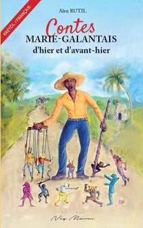 Contes marie-galantais d hier et d avant-hier