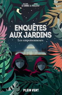 Enquêtes aux jardins Tome 1 : les empoisonneurs