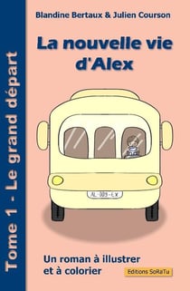 La nouvelle vie d'Alex Tome 1 : Le grand départ