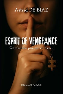 Esprit de vengeance : on n'oublie pas, on vit avec...