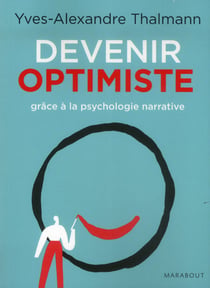 Comment devenir optimiste grâce à la psychologie narrative
