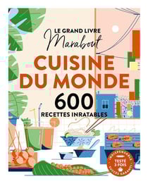 Le grand livre Marabout cuisine du monde : 600 recettes inratables