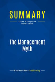 Summary: The Management Myth : Review and Analysis of Stewart's Book