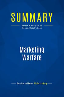 Summary: Marketing Warfare : Review and Analysis of Ries and Trout's Book