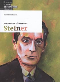 Les grands pédagogues : Steiner