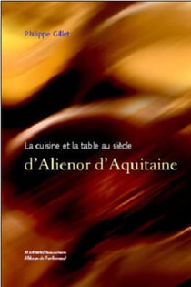 La cuisine et la table au siècle d'Alinéor d'Aquitaine