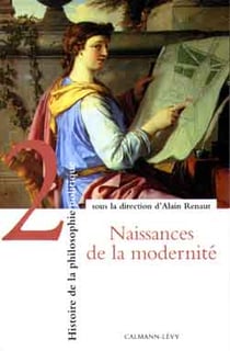 Histoire de la Philosophie Politique, t2 : Naissances de la modernité