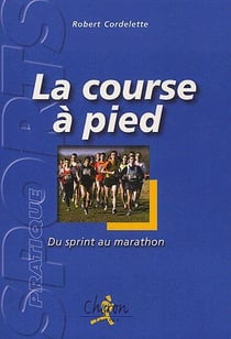 La course à pied - du sprint au marathon