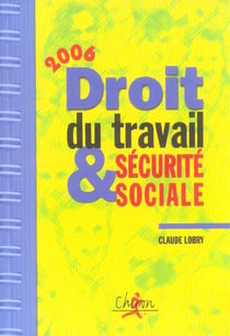 Droit du travail et securite sociale (edition 2006)