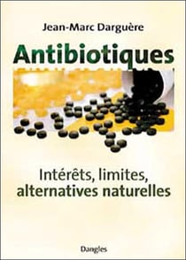 Antibiotiques, intérêts limités : alternatives naturelles