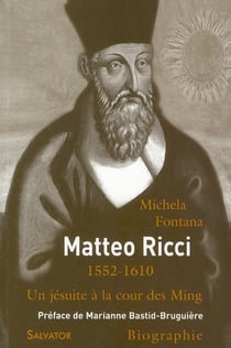 Matteo Ricci, 1552-1610 - un jésuite à la cour des Ming