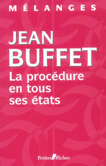 La procedure en tous ses etats - melanges en l'honneur de jean buffet