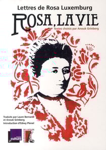 Rosa, la vie - lettres de rosa luxemburg