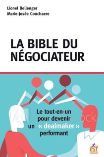 La bible du négociateur - le tout-en-un pour devenir un "dealmaker" performant
