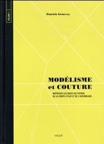 Couture & modélisme Tome 1 - maîtriser les bases du patron, de la coupe et de l'assemblage