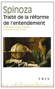 Traité de la réforme de l'entendement - établissement du texte, traduction et introduction de B. Rousset