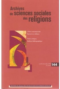 Archives de sciences sociales des religions, Tome 144 - Chine contemporaine