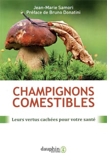 Champignons comestibles - leurs vertus cachées pour votre santé