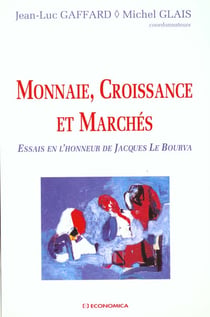 Monnaie croissance et marches - essai en l'honneur de jacques le bourva