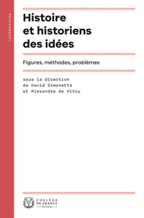Histoire et historiens des idées : Figures, méthodes, problèmes