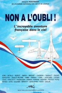 Non à l'oubli ! l'incroyable aventure française dans le ciel