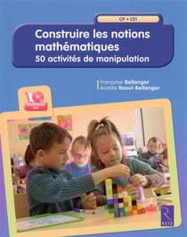 Construire les notions mathématiques - cp-ce1