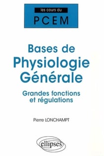 Bases de physiologie générale - grandes fonctions et régulations