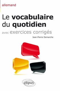 Allemand - le vocabulaire du quotidien avec exercices corrigés