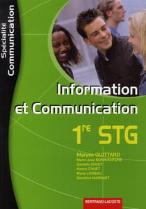 Information et communication - 1ère stg communication - manuel de l'élève