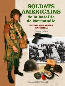 Soldats americains bataille de Normandie, uniformes, armes, matériels