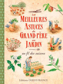 Les meilleures astuces de grand-père au jardin