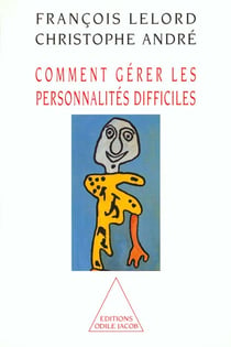 Comment gerer les personnalites difficiles