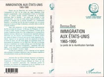 Immigration aux Etats-Unis 1965-1995 : Le poids de la réunification familiale