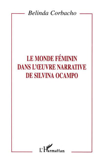 Le monde féminin dans l'oeuvre narrative de silvina ocampo