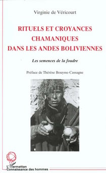 RITUELS ET CROYANCES CHAMANIQUES DANS LES ANDES BOLIVIENNES : Les semences de la foudre