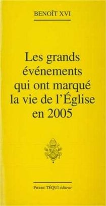 Grands évènements qui ont marqué la vie de l'Eglise en 2005