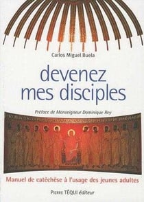 Devenez mes disciples : Manuel de catéchèse à l'usage des jeunes adultes