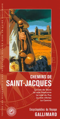 Chemins de Saint-Jacques - la voie de Tours, la voie limousine, la voie du Puy, la voie d'Arles, le Camino (édition 2013)