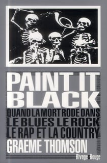 Paint it black - quand la mort rôde dans le Rock, le Blues, le Rap & la Country