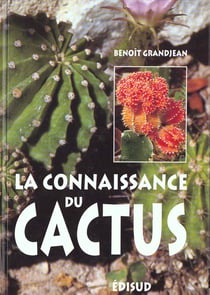 La connaissance du cactus et autres succulentes - 150 questions-reponses