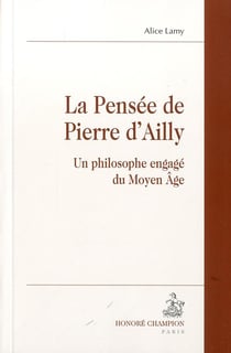 La pensée de Pierre d'Ailly - un philosophe engagé du Moyen-Age