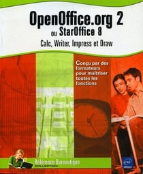 Openoffice.org 2 et staroffice 8 - calc, writer, impress et draw
