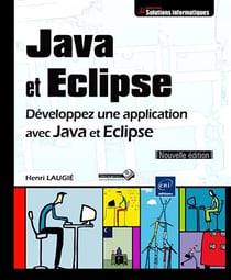Java et eclipse - développez une application avec java et eclipse