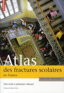 Atlas des fractures scolaires en France - uen école à plusieurs vitesses