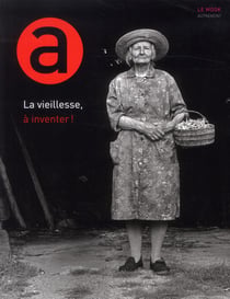 LE MOOK : la vieillesse, à inventer