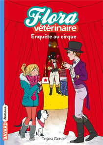 Flora vétérinaire Tome 4 : enquête au cirque