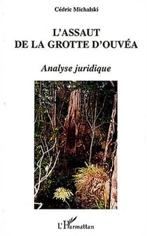 L'assaut de la grotte d'ouvea - analyse juridique