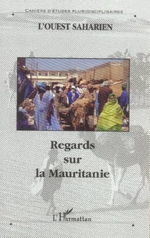 L'ouest saharien : regards sur la Mauritanie