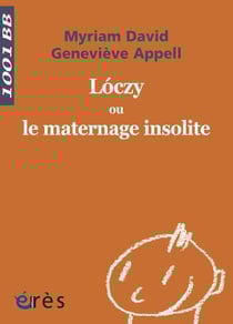 Lòczy ou le maternage insolite